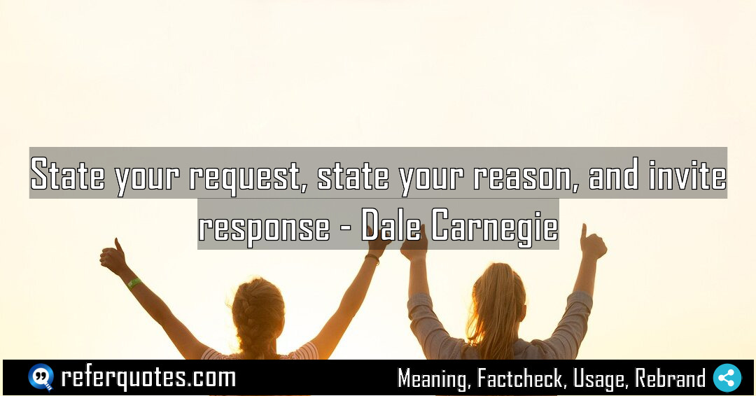 State your request state your reason and invite Meaning Factcheck Usage