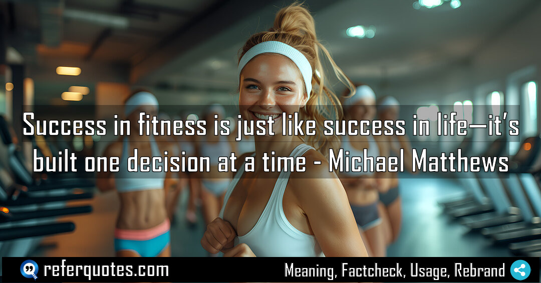 Success in fitness is just like success in Meaning Factcheck Usage