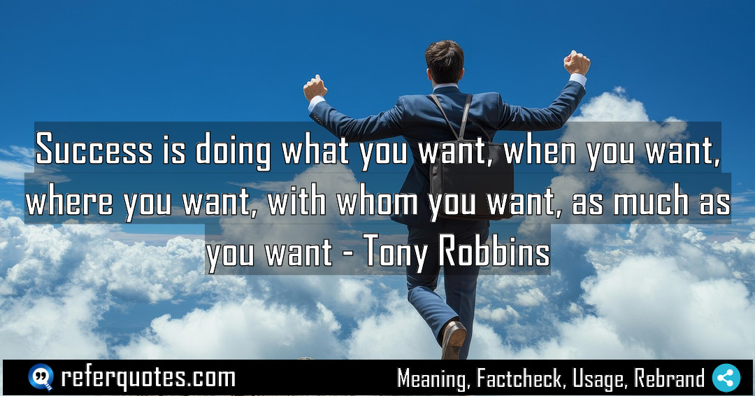 Success is doing what you want when you Meaning Factcheck Usage