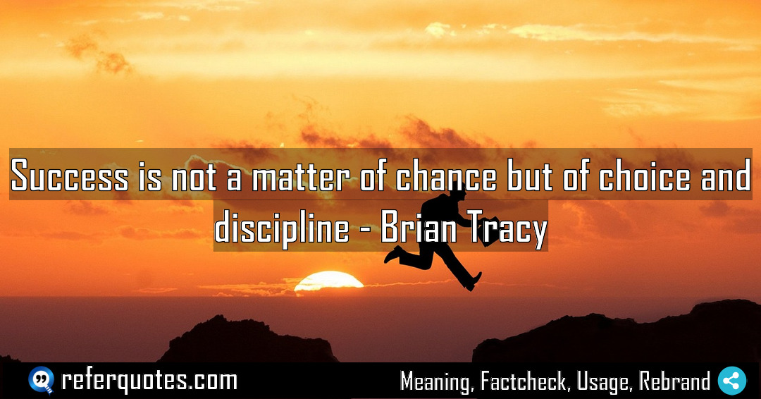 Success is not a matter of chance but Meaning Factcheck Usage