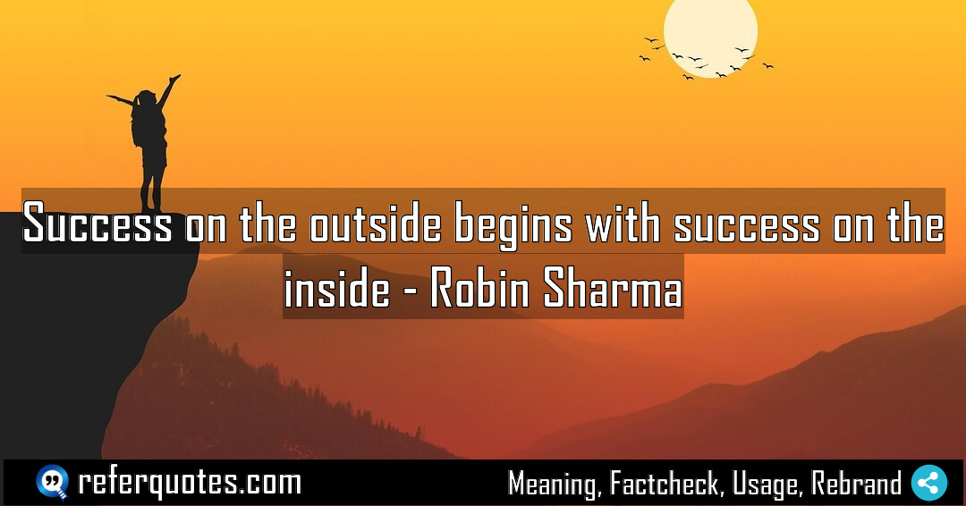 Success on the outside begins with success on Meaning Factcheck Usage