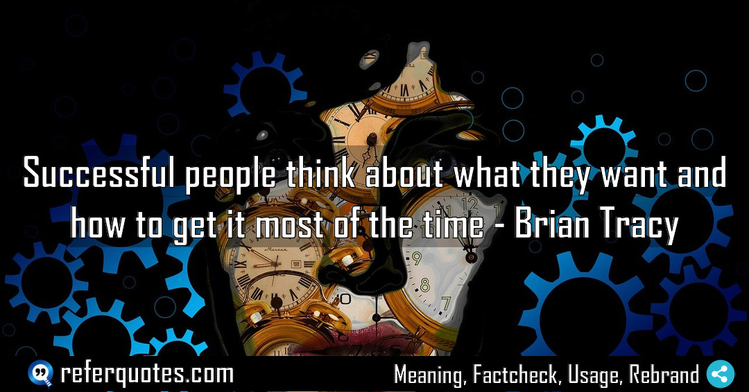 Successful people think about what they want and Meaning Factcheck Usage