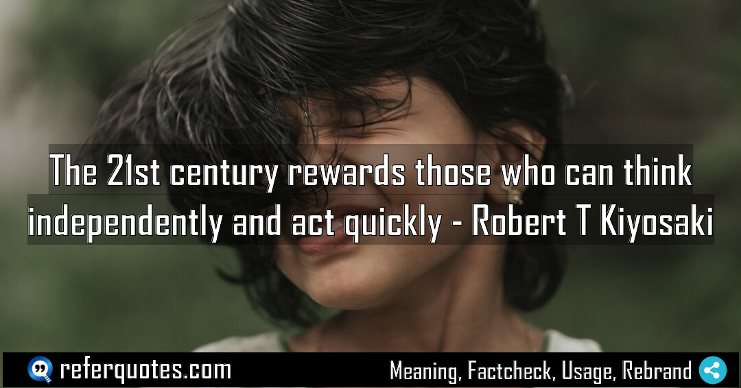 The 21st century rewards those who can think Meaning Factcheck Usage