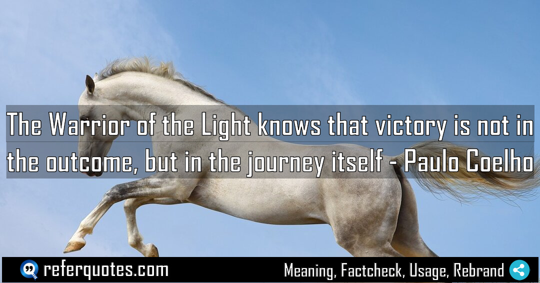 The Warrior of the Light knows that victory Meaning Factcheck Usage