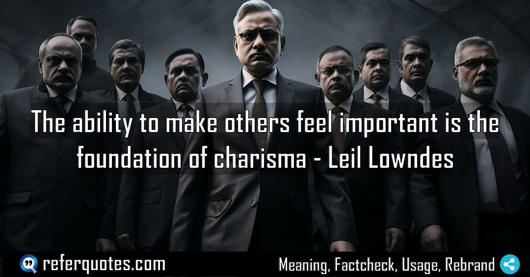The ability to make others feel important is Meaning Factcheck Usage