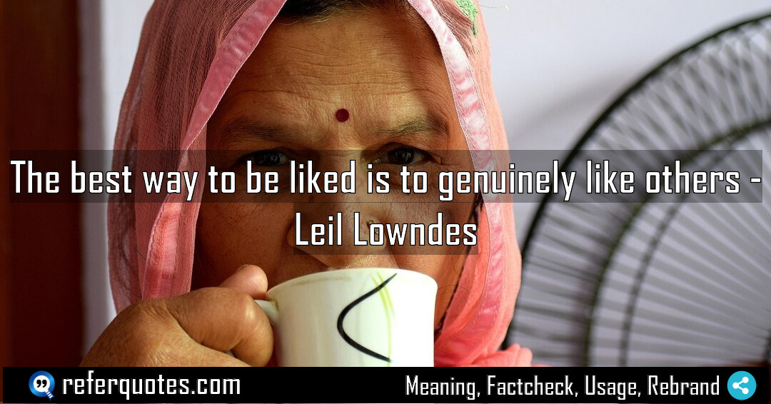 The best way to be liked is to Meaning Factcheck Usage