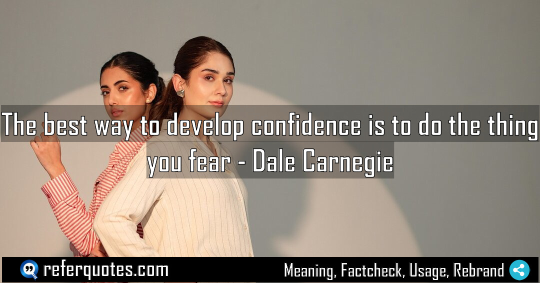The best way to develop confidence is to Meaning Factcheck Usage
