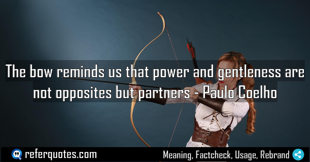 The bow reminds us that power and gentleness Meaning Factcheck Usage