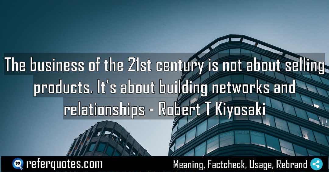 The business of the 21st century is not Meaning Factcheck Usage