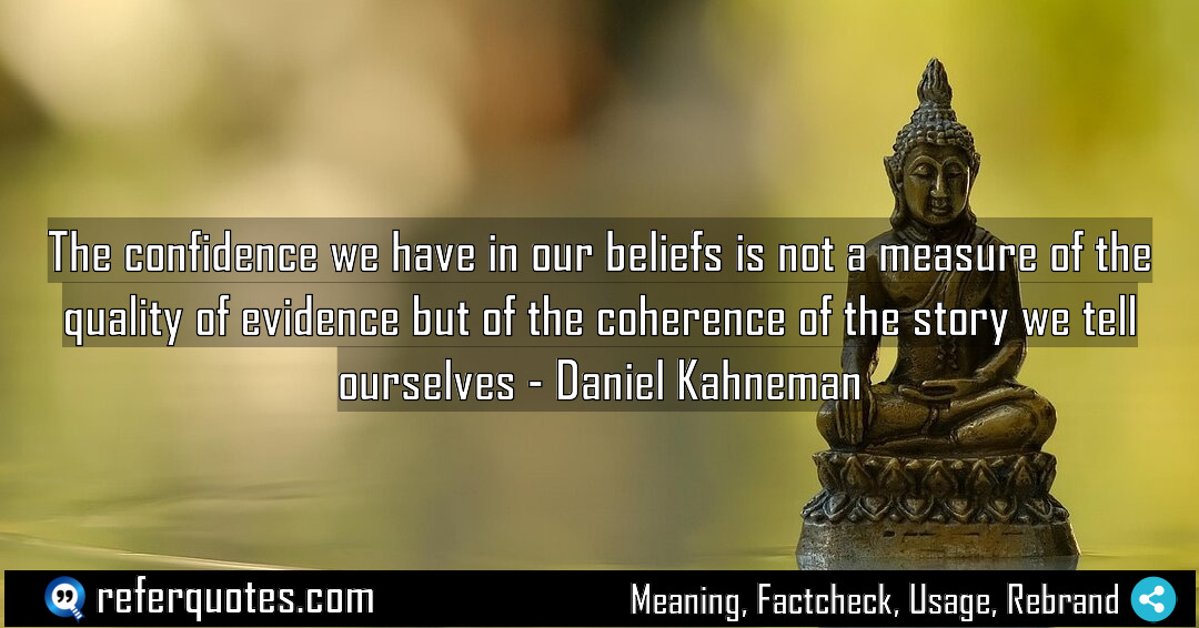 The confidence we have in our beliefs is Meaning Factcheck Usage
