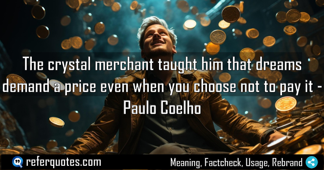The crystal merchant taught him that dreams demand Meaning Factcheck Usage