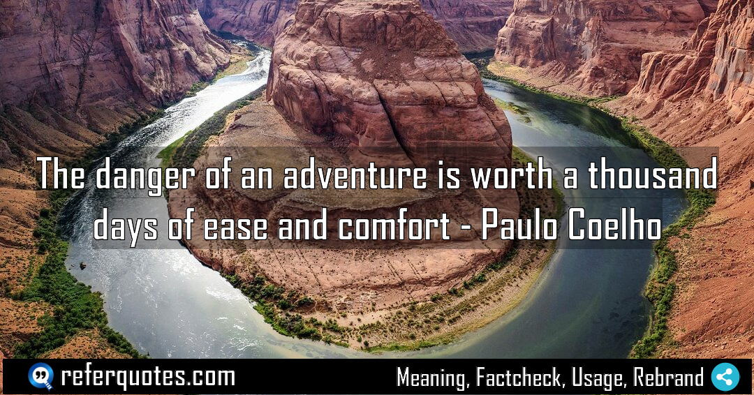 The danger of an adventure is worth a Meaning Factcheck Usage