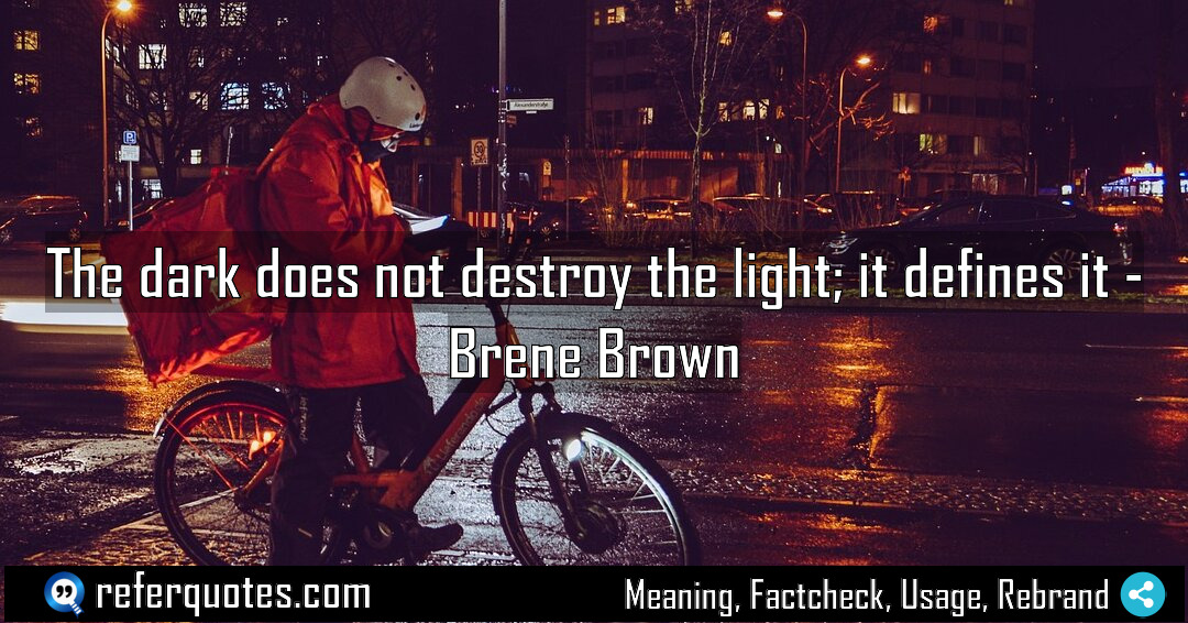 The dark does not destroy the light it Meaning Factcheck Usage