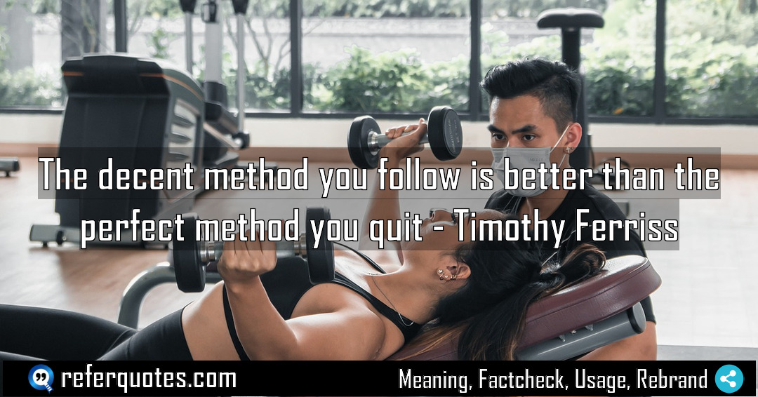 The decent method you follow is better than Meaning Factcheck Usage