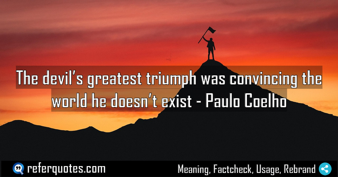 The devil s greatest triumph was convincing the Meaning Factcheck Usage