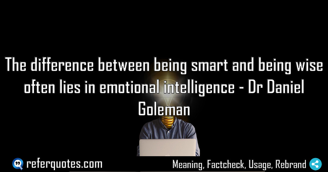 The difference between being smart and being wise Meaning Factcheck Usage