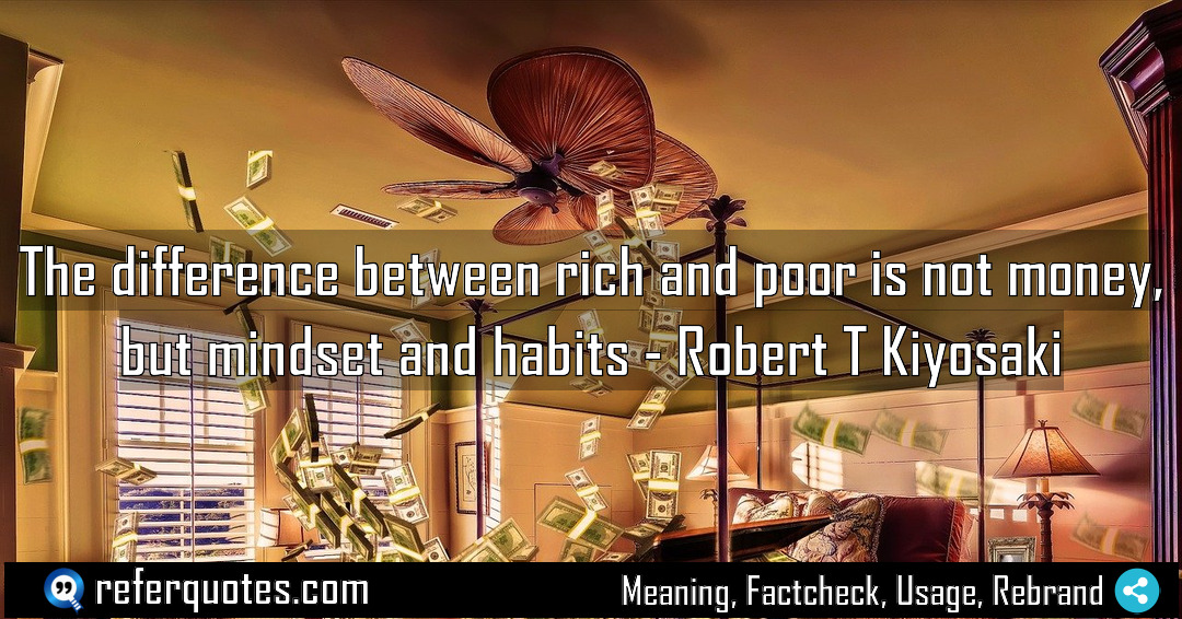 The difference between rich and poor is not Meaning Factcheck Usage