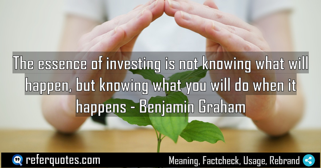 The essence of investing is not knowing what Meaning Factcheck Usage