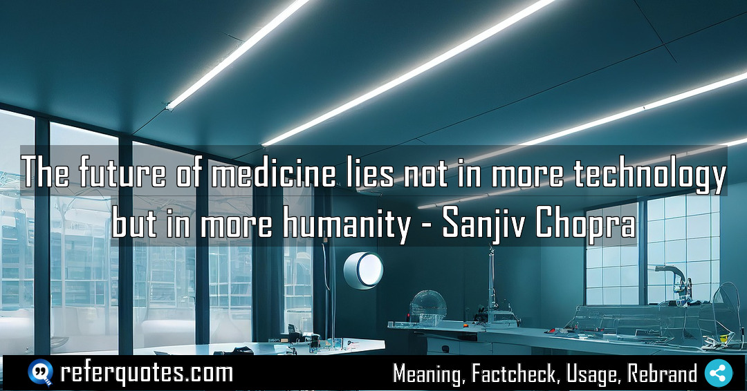 The future of medicine lies not in more Meaning Factcheck Usage