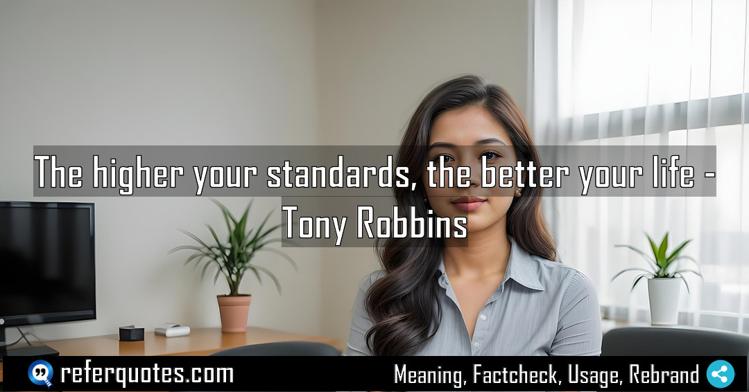 The higher your standards the better your life Meaning Factcheck Usage