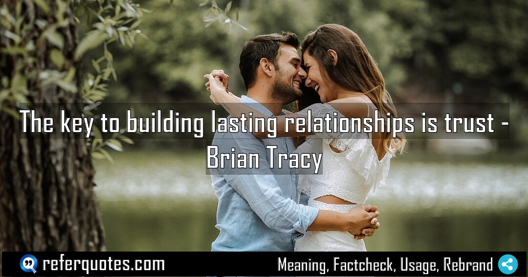 The key to building lasting relationships is trust Meaning Factcheck Usage
