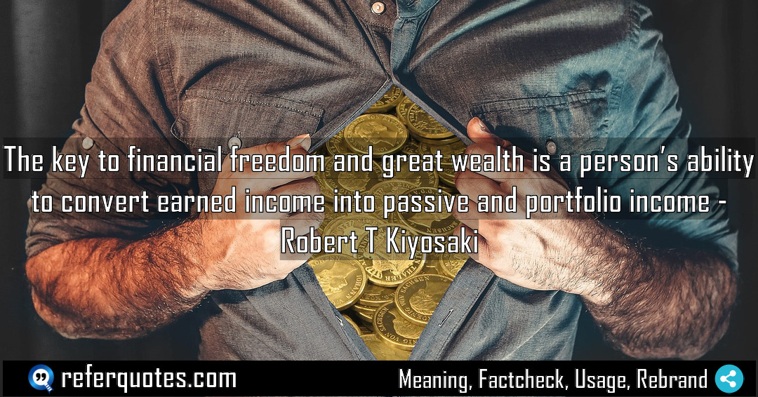 The key to financial freedom and great wealth Meaning Factcheck Usage