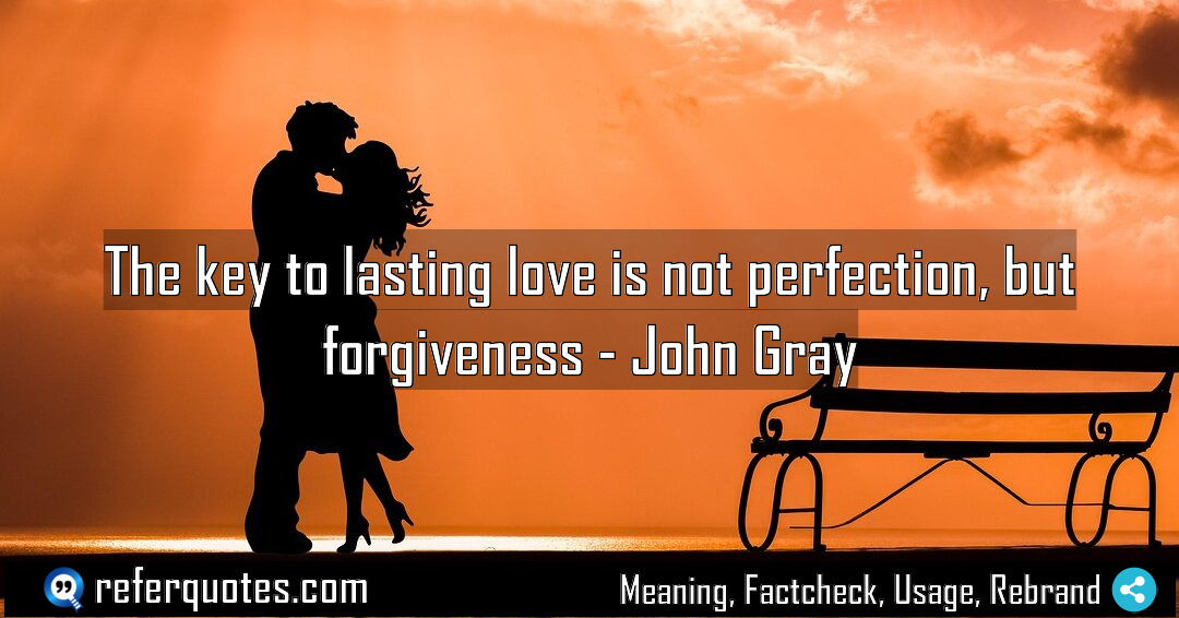 The key to lasting love is not perfection Meaning Factcheck Usage