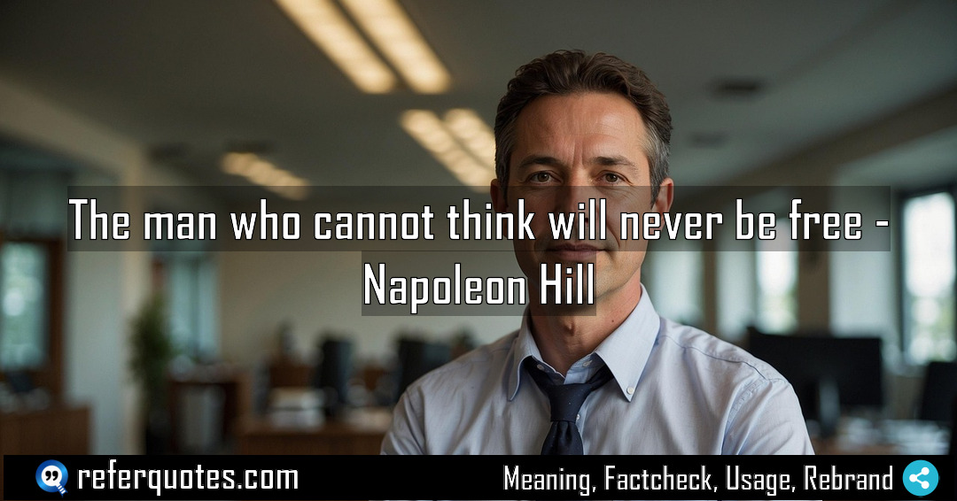 The man who cannot think will never be Meaning Factcheck Usage
