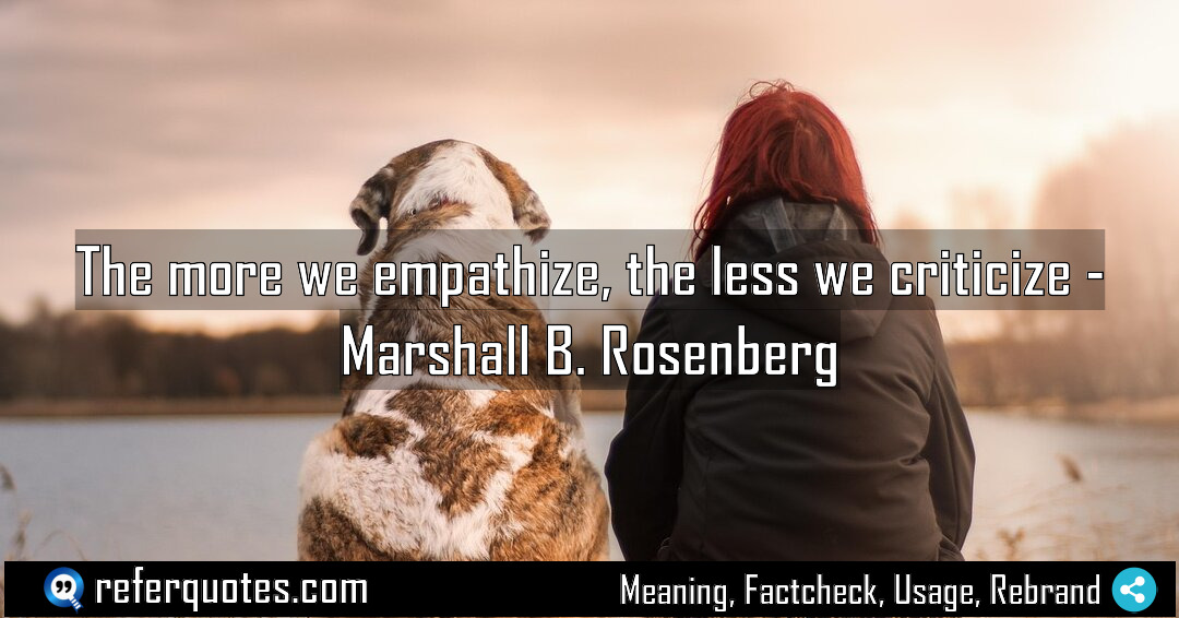 The more we empathize the less we criticize Meaning Factcheck Usage