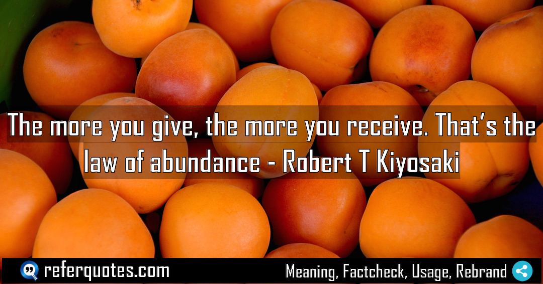The more you give the more you receive Meaning Factcheck Usage