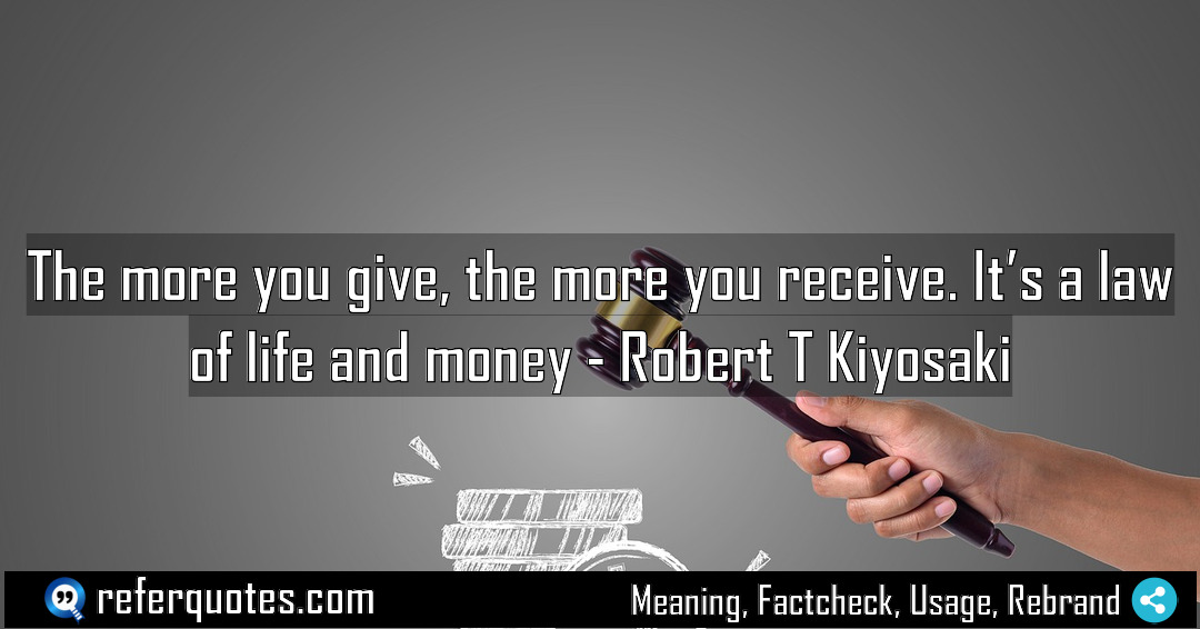 The more you give the more you receive Meaning Factcheck Usage