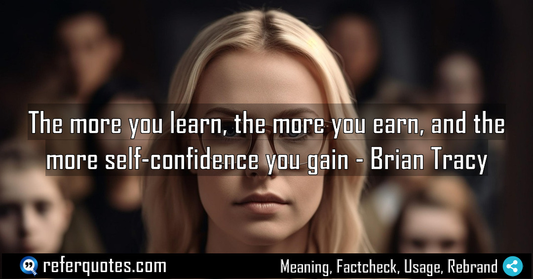 The more you learn the more you earn Meaning Factcheck Usage
