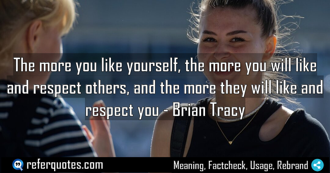 The more you like yourself the more you Meaning Factcheck Usage