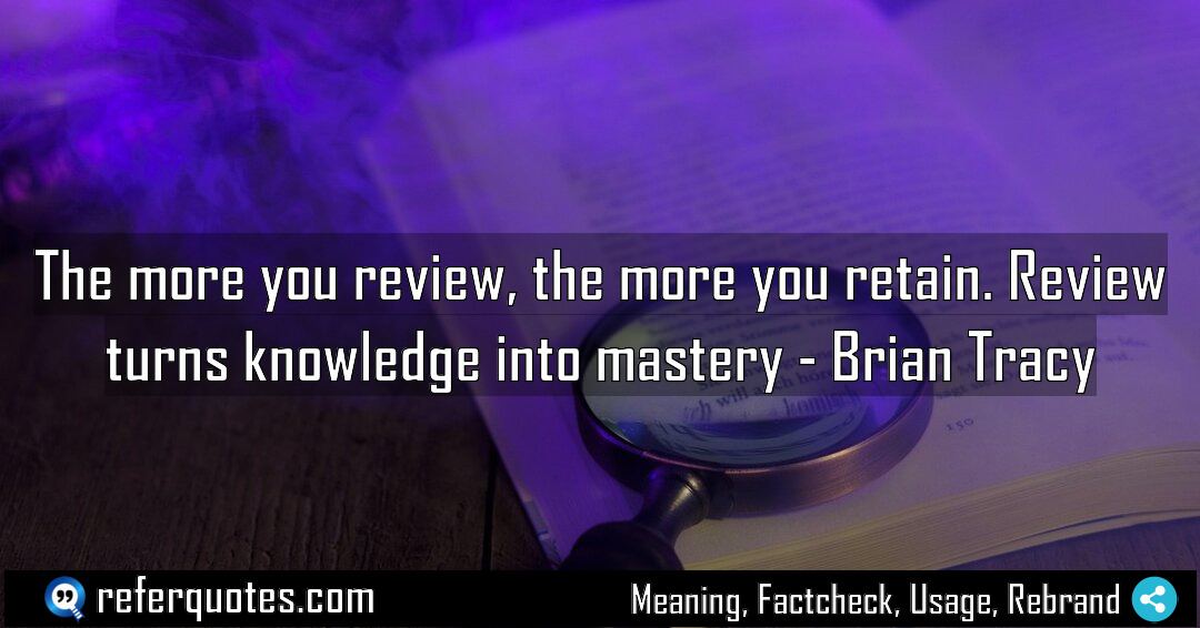 The more you review the more you retain Meaning Factcheck Usage