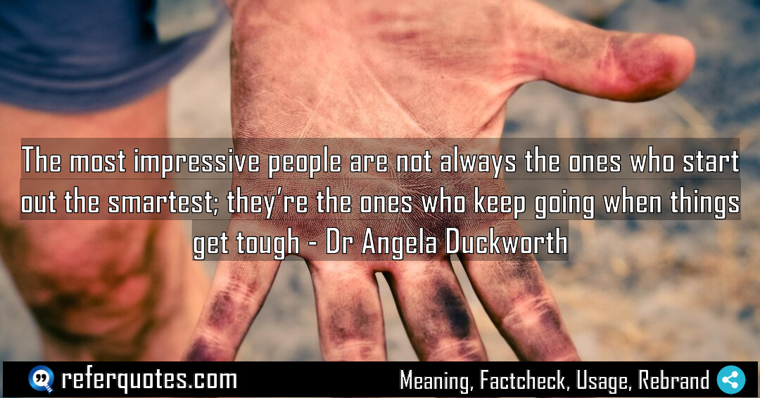 The most impressive people are not always the Meaning Factcheck Usage