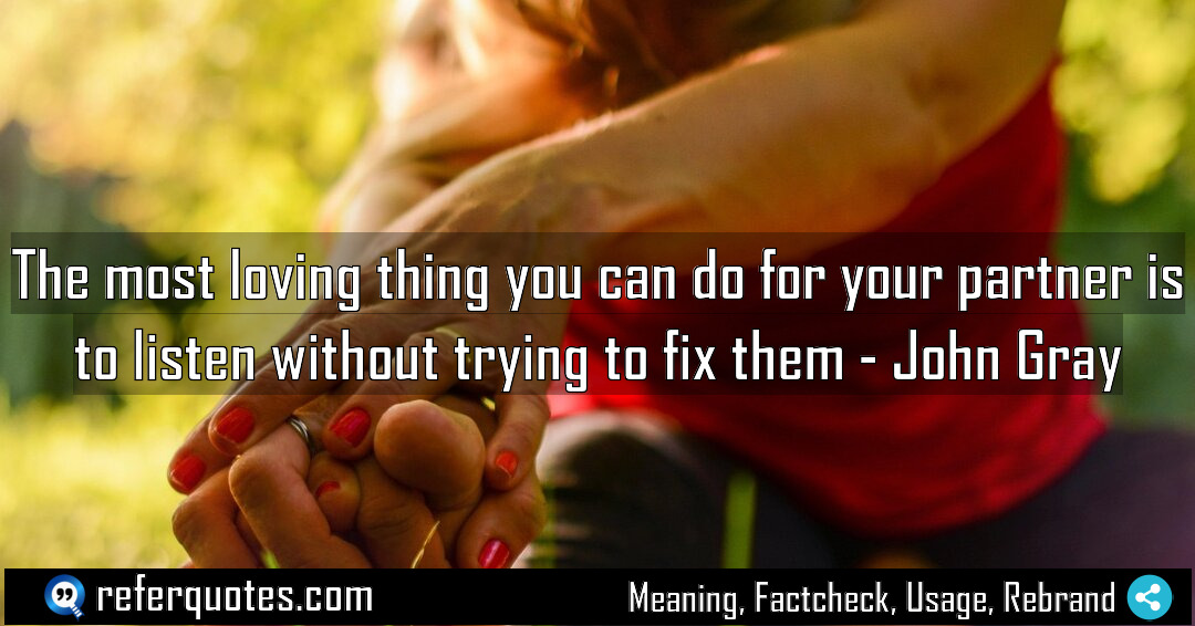 The most loving thing you can do for Meaning Factcheck Usage