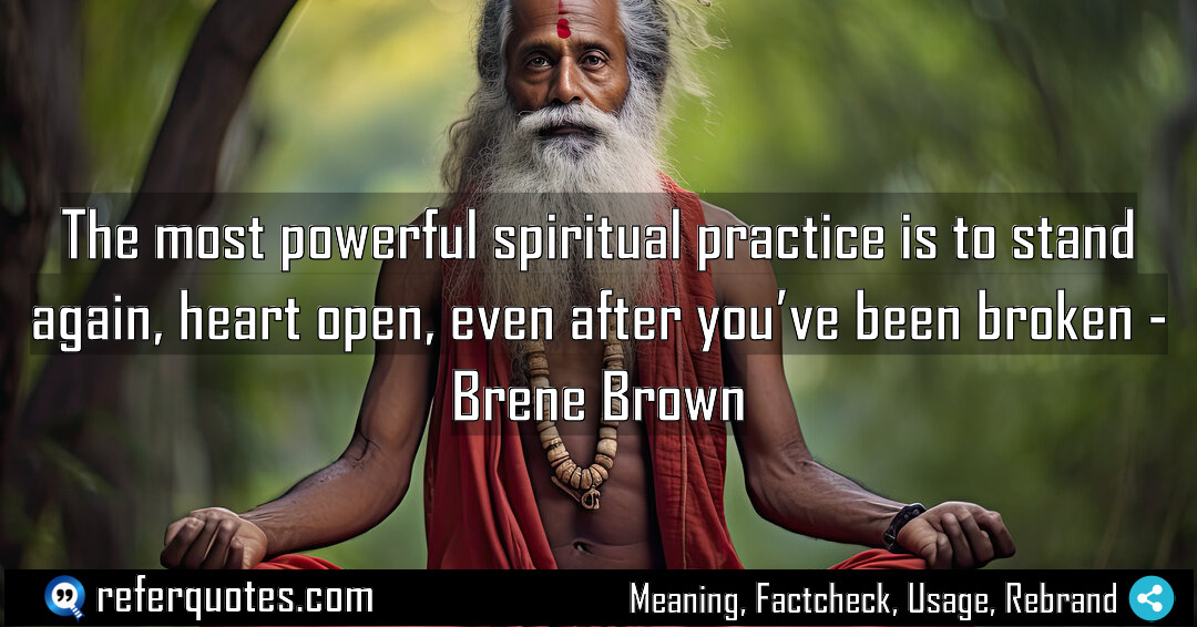 The most powerful spiritual practice is to stand Meaning Factcheck Usage