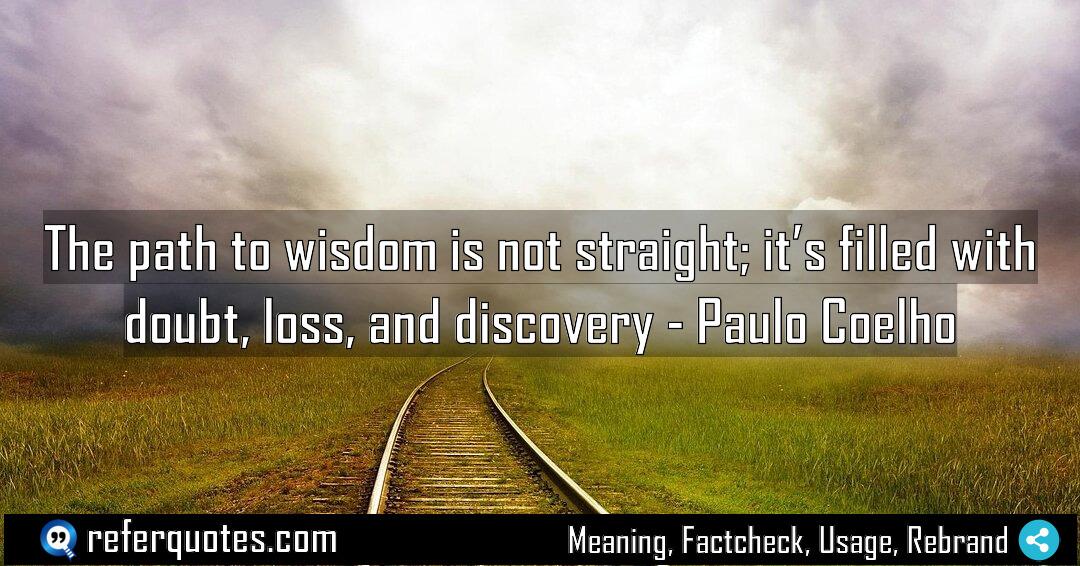 The path to wisdom is not straight it Meaning Factcheck Usage