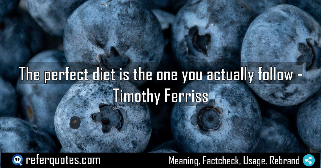 The perfect diet is the one you actually Meaning Factcheck Usage