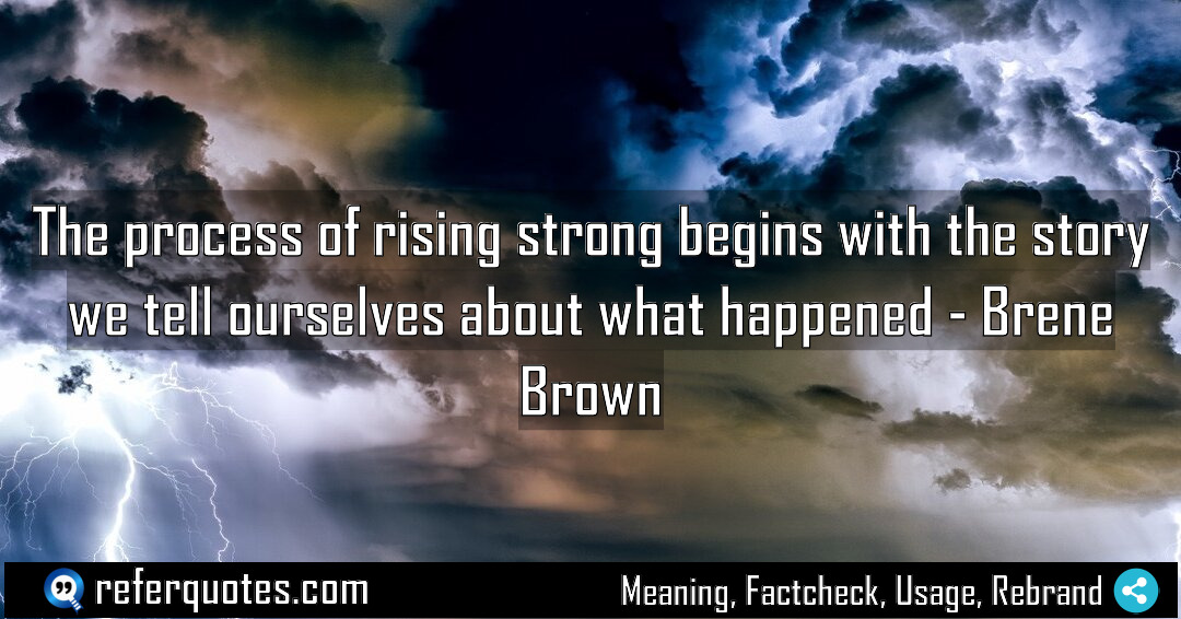 The process of rising strong begins with the Meaning Factcheck Usage