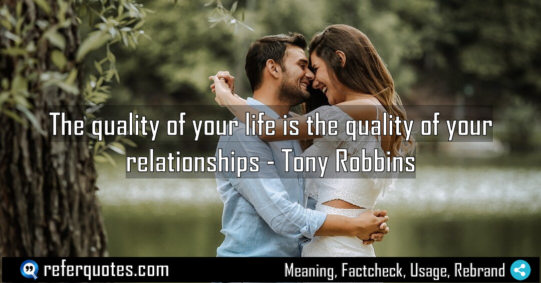 The quality of your life is the quality Meaning Factcheck Usage