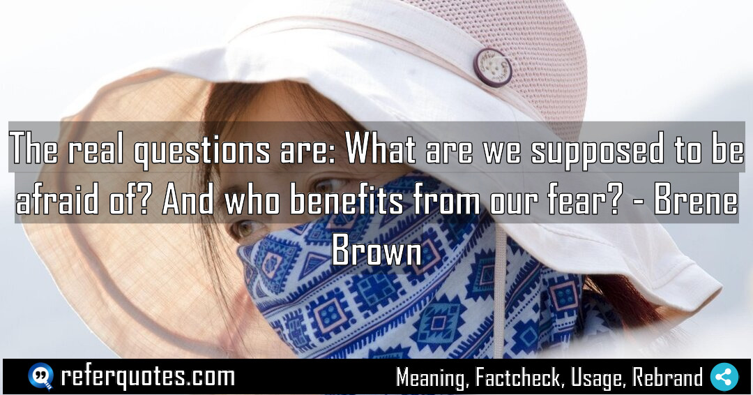 The real questions are What are we supposed Meaning Factcheck Usage