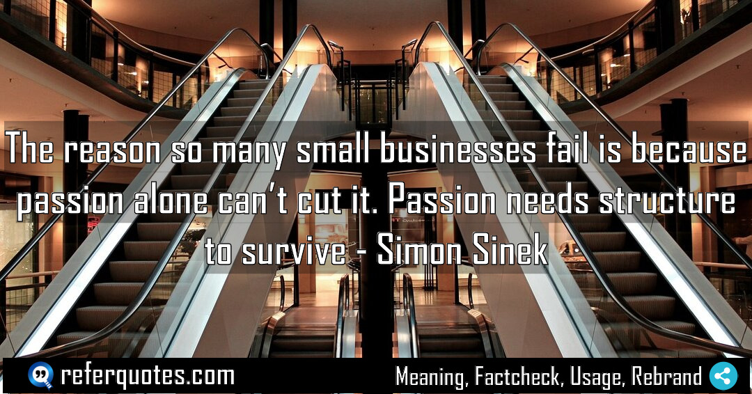The reason so many small businesses fail is Meaning Factcheck Usage