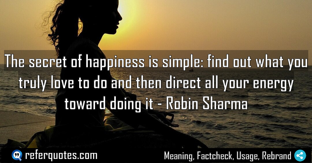 The secret of happiness is simple find out Meaning Factcheck Usage