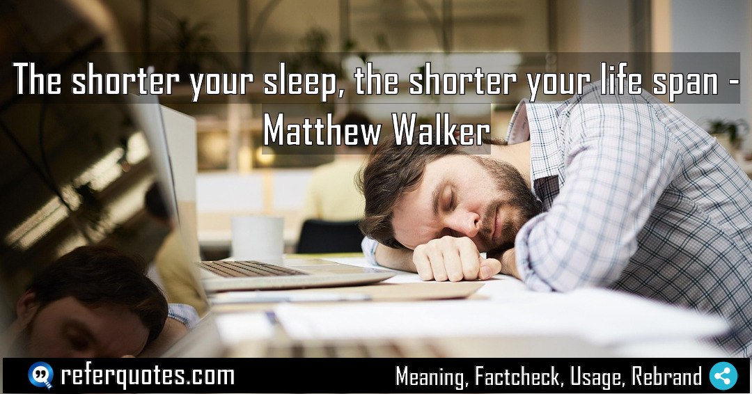 The shorter your sleep the shorter your life Meaning Factcheck Usage