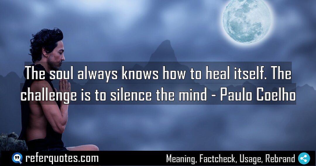 The soul always knows how to heal itself Meaning Factcheck Usage