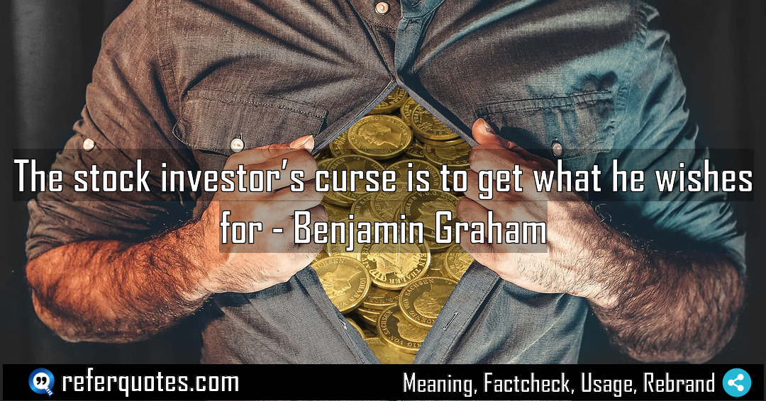 The stock investor s curse is to get Meaning Factcheck Usage