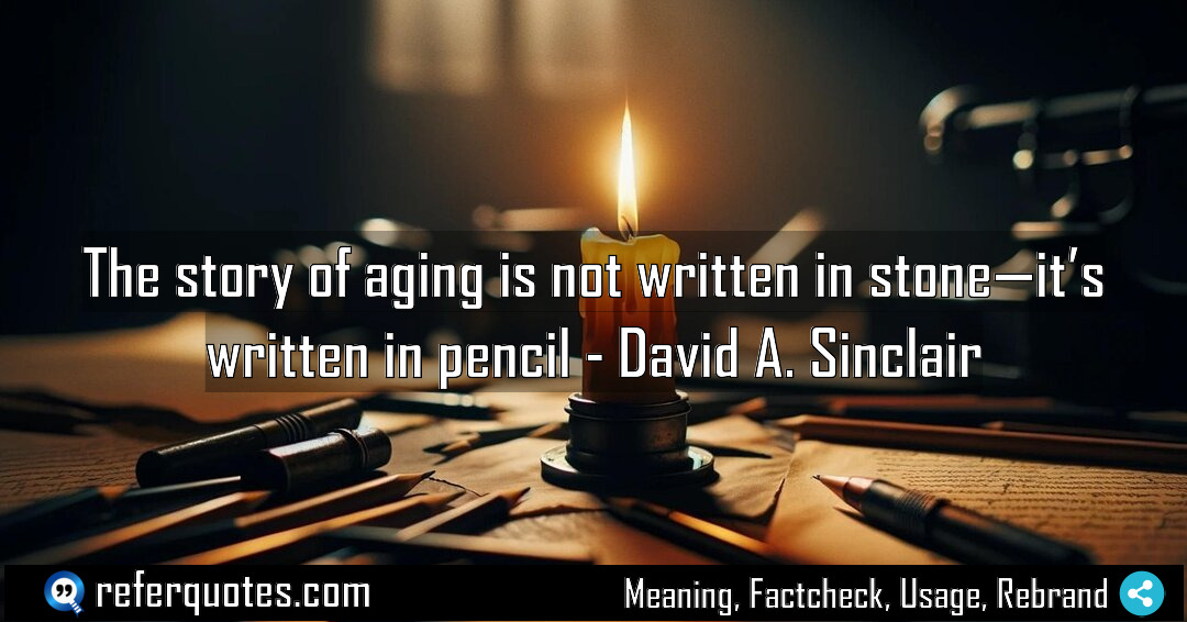 The story of aging is not written in Meaning Factcheck Usage