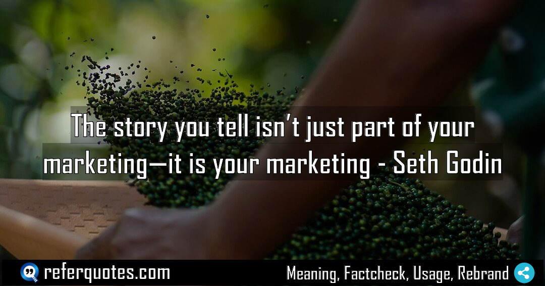 The story you tell isn t just part Meaning Factcheck Usage