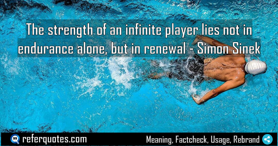 The strength of an infinite player lies not Meaning Factcheck Usage
